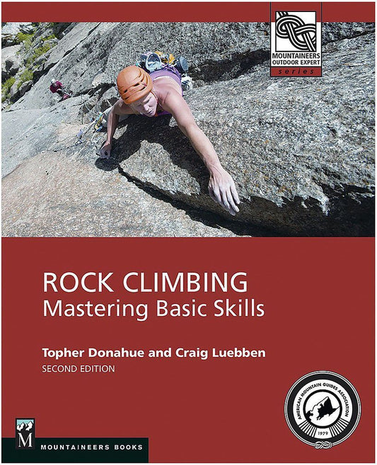 Rock Climbing: Mastering Basic Skills, 2nd Edition - Craig Luebben & Topher Donahue - RopesGear.com